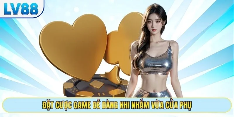 Đặt cược game dễ dàng khi nhắm vào cửa phụ