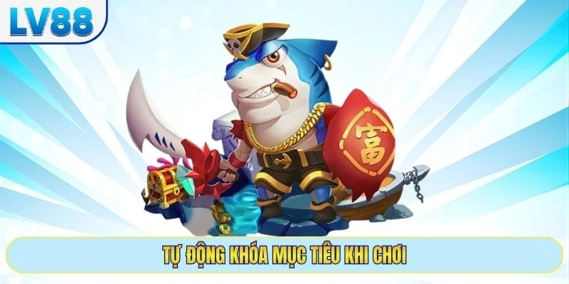 Tự động khóa mục tiêu khi chơi