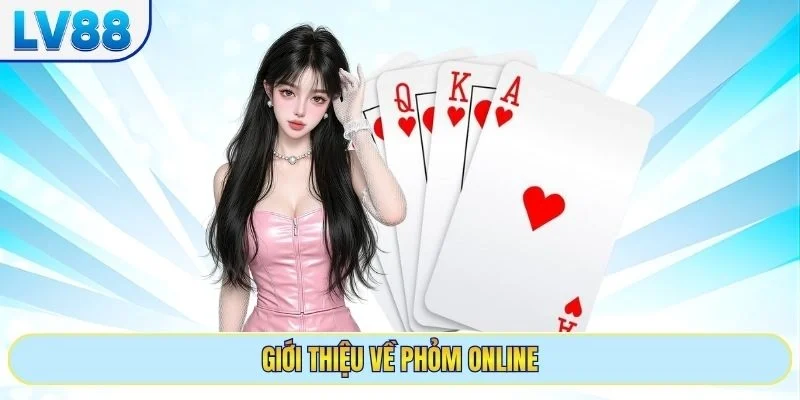 Giới thiệu về phỏm online