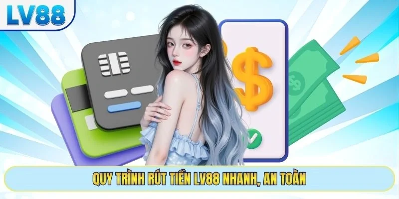 Rút tiền LV88 nhanh chóng