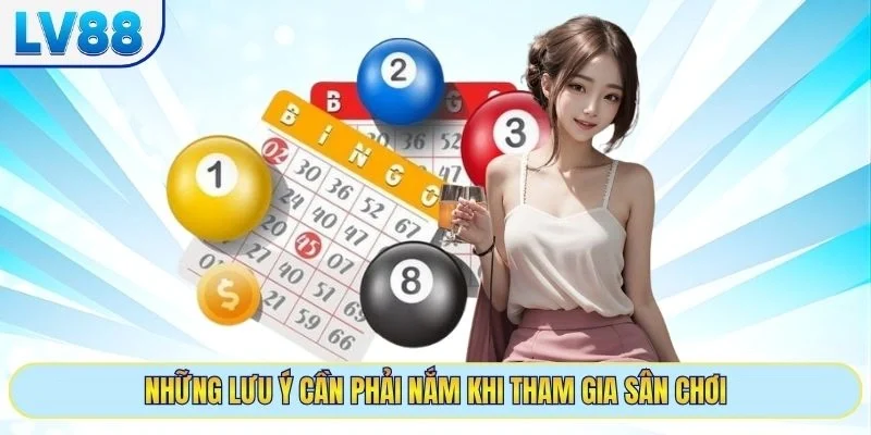 Những lưu ý cần phải nắm khi tham gia sân chơi